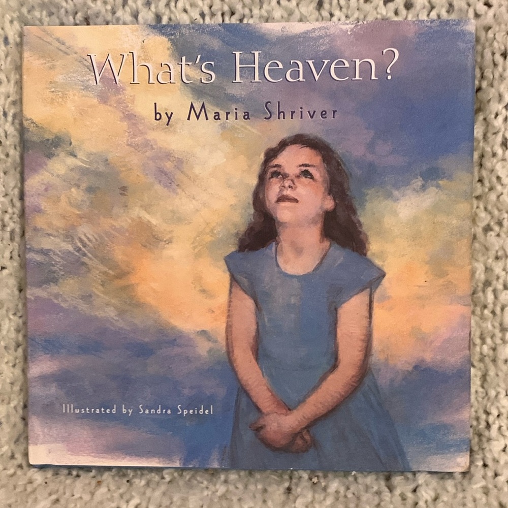 What’s Heaven?, a children’s book by Maria Shriver.